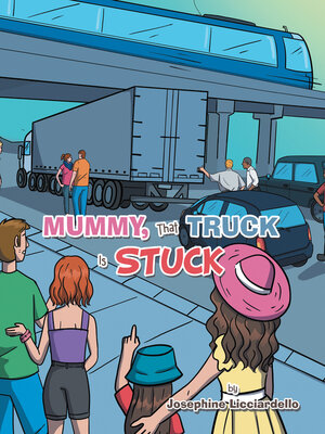 cover image of Mummy, That Truck Is Stuck